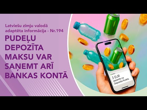 Video ziņas Nr. 194 “Pudeļu depozīta maksu var saņemt arī bankas kontā”