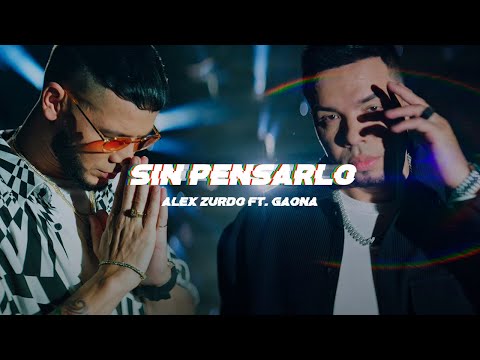Alex Zurdo ft. Gaona - Sin Pensarlo (Video Oficial)