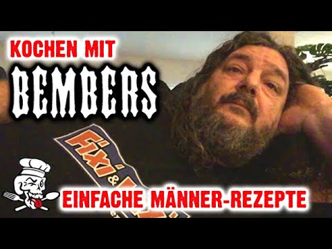 Kochen mit Bembers - Einfache Männer-Rezepte