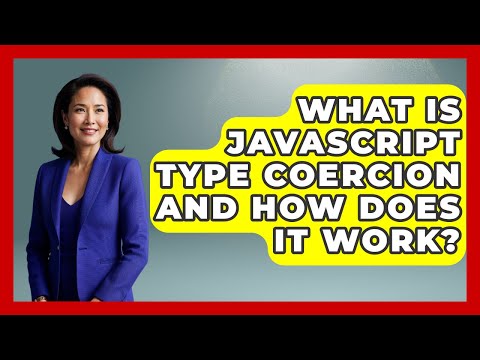 What Is Javascript Type Coercion And How Does It Work Javascript Toolkit