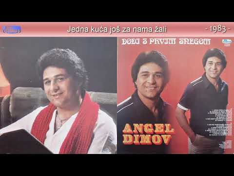 Angel Dimov - Jedna kuca jos za nama zali - (Audio 1983)