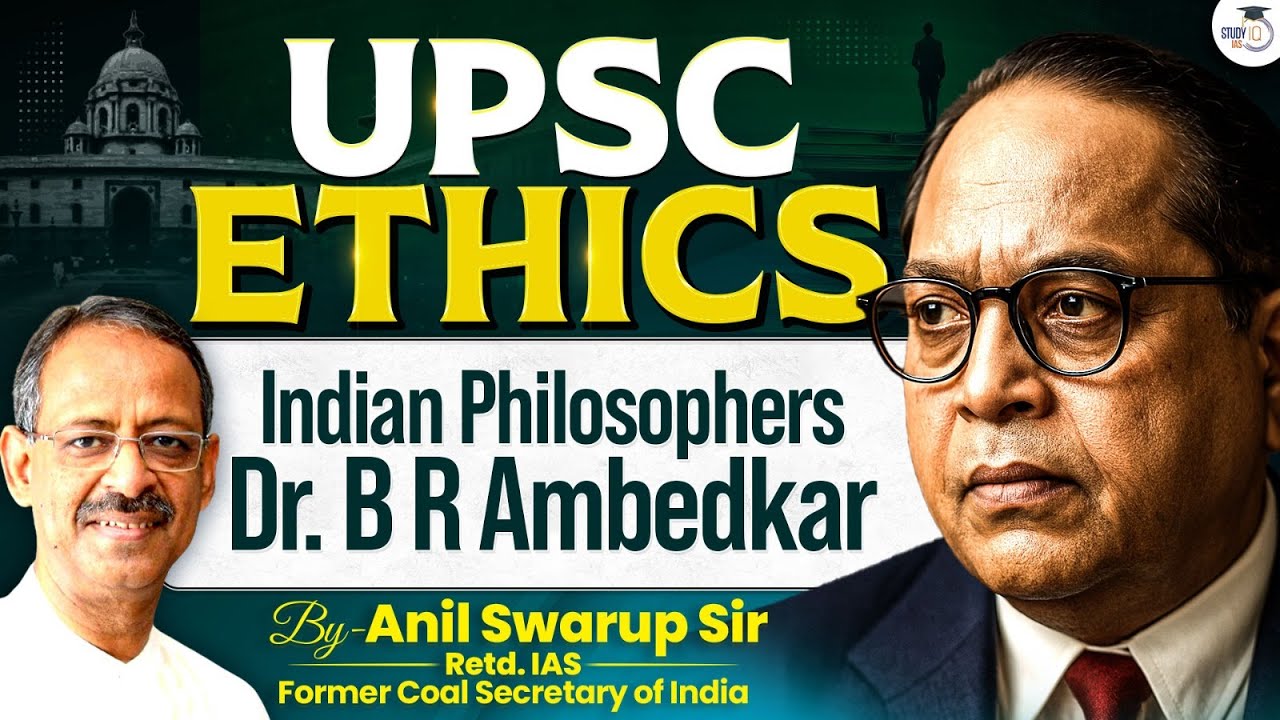 Dr. B. R. Ambedkar as an Indian Philosopher | Ethics, Justice & Values for UPSC | StudyIQ IAS