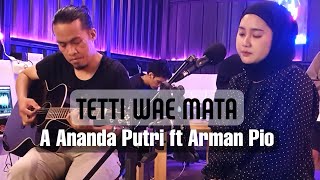 Download lagu Tetti Tetti Wae Mata Cover Andi Ananda Putri mp3