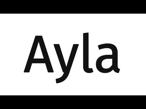 How to pronounce Ayla?(CORRRECTLY)