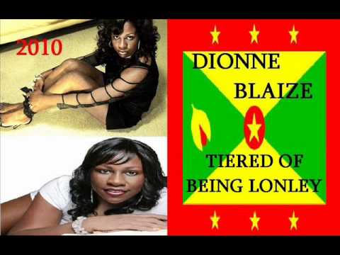 DIONNE BLAIZE - TIERED OF BEING LONLEY - GRENADA SOCA 2010