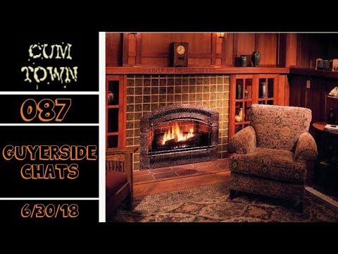 CumTown Premium - EP.087 - guyerside chats (6/30/18)