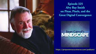 Mindscape 325 | Alvy Ray Smith on Pixar, Pixels, and the Great Digital Convergence