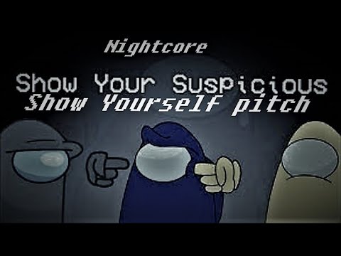 Show Your Suspicious (Show Yourself pitch Nightcore) Songs by CG5x OR3O Mashup by Ventrilo Quistian