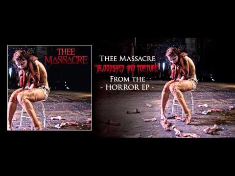 Thee Massacre- Bloodshed and Torture