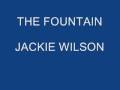 JACKIE  WILSON - THE FOUNTAIN