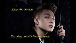 NẮNG ẤM XA DẦN (ONIONN REMIX) | SƠN TÙNG M-TP