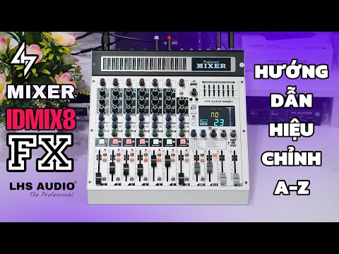HƯỚNG DẪN MIXER IDMIX8