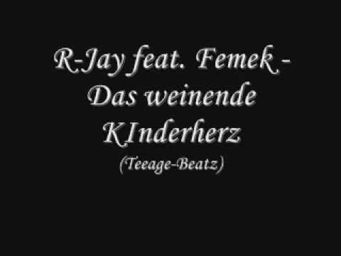 R-Jay feat. Femek - Das weinende Kinderherz (Teeage-Beatz)