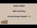 ASMR COWOK Bikin Merinding Yang Ga Kuat Jangan Dengerin