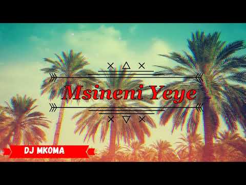 Dj Mkoma   Msineni Yeye