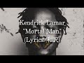 【和訳】Kendrick Lamar - Mortal Man (Lyric Video)