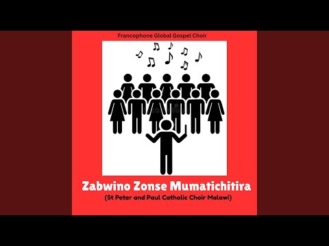 Zabwino Zonse Mumatichitira (St Peter and Paul Catholic Choir Malawi)