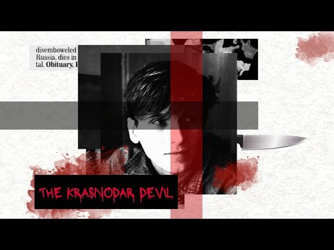 THE KRASNODAR DEVIL: THE HORRIFYING CRIMES OF IGOR IRTYSHOV