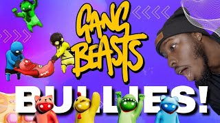 Gang Beasts Bullied ME!!
