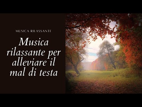 Musica rilassante per alleviare il mal di testa, adatta anche al massaggio relax del corpo