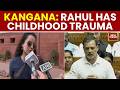 BJP MP Kangana Ranaut Slam Rahul Gandhi Over Parliament Speech And Childhood Trauma Remarks