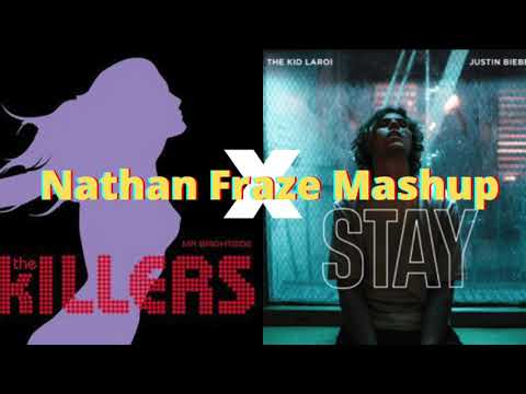 Stay x Mr  Brightside - (Nathan Fraze Mashup)