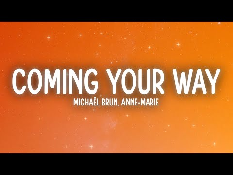 Michaël Brun, Anne-Marie, Becky G - Coming Your Way (Letra/Lyrics)