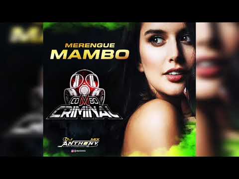 Merengue Mambo 2024 El Combo Criminal ❌ Dj Anthony Mix El Original🔊