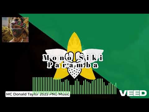 MONO SIKI PARAMBA   Mc Donald Taylor PNG Music 2020