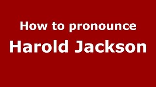 How to pronounce Harold Jackson