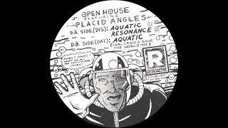 Open House & Placid Angles   Resonance