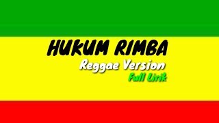 Download lagu HUKUM RIMBA - reggae Version Full Lirik mp3