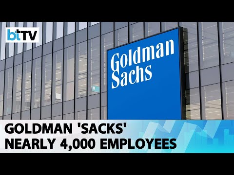 Goldman Sachs Has Announced Layoffs Due To Deteriorating Financial Conditions