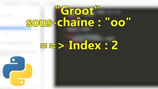 Problème : Comment trouver l&#39;index d&#39;une sous chaine de caractère ? -  Explications + code Python