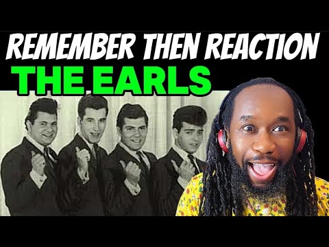 THE EARLS Remember then REACTION - Doowop music will always melt your heart! First time hearing