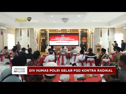 PRESISI UPDATE : DIVISI HUMAS POLRI MENGGELAR FOCUS GROUP DISCUSSION KONTRA RADIKAL 24/07/2024