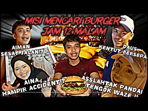 MISI MENCARI ABG BURGER JAM 12 MALAM‼️ DOUBLE DATE ASUS DAN AIAIMANA‼️
