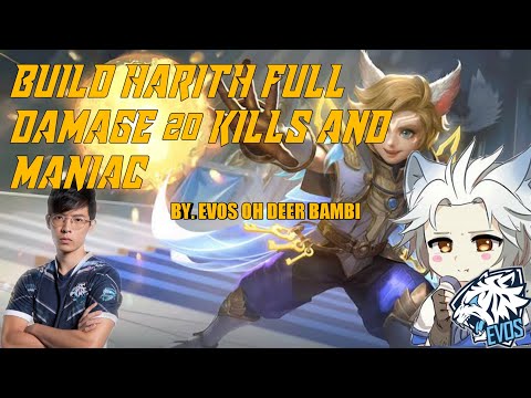 BUILD HARITH FULL DAMAGE 20 KILLS AND MANIAC!!! BY.EVOS OH DEER BAMBI