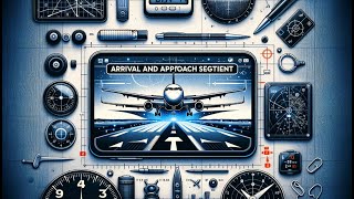 ATPL Air Law 010 - Ep.38: Arrival and Approach Segments | ATPL Training | ATPL Exams