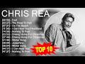 C H R I S R E A Best Songs 70s 80s 90s Greatest Music Hits Golden Playlist