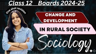 Class 12 Sociology Change and development in Rural Society (ONE SHOT FULL REVISION) for boards 2025