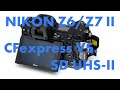 Nikon Z6 II & Z7 II | CFexpress or SD? The fastest and best price/performance memory cards