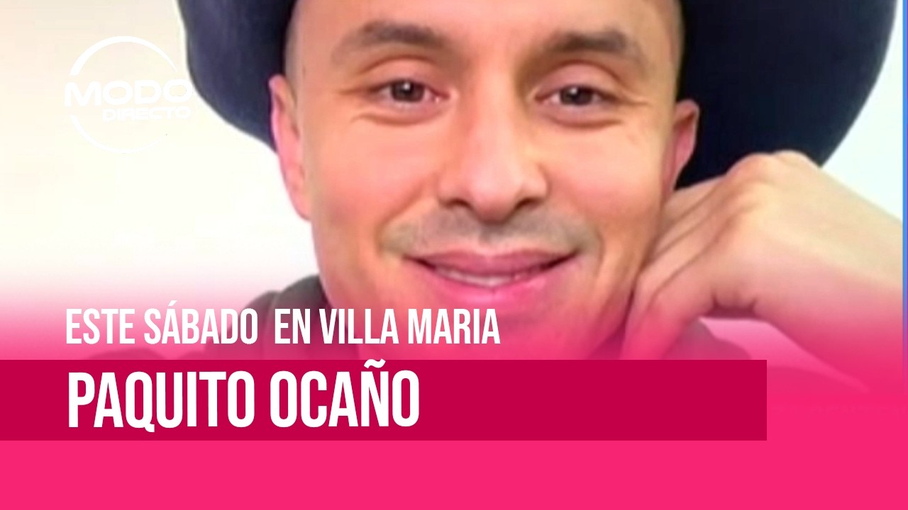 Modo Directo | Este sábado en Villa María - Paquito Ocaño