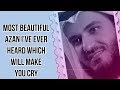 Most Beautiful Azan I Ve Ever Heard Which Will Make You Cry Syeik Mishary Rashid Alafasy Ajam