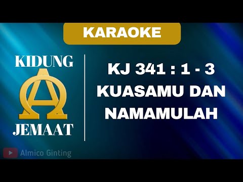 KIDUNG JEMAAT | KJ 341 : 1 - 3 " KUASA DAN NAMAMULAH " ( KARAOKE + LIRIK )