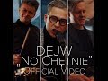 DEJW - No Chętnie (Official Video) 2018 DEJW - No Chętnie (Official Video) 2018