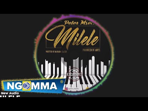 MILELE by PETER MSECHU (Audio)