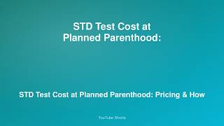 STD Test Cost at Planned Parenthood: Pricing & How It Works (NIH & CDC Sources)