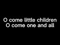 O Come Little Children