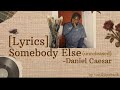 Daniel Caesar Somebody Else Unreleased Lyrics